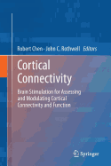 Cortical Connectivity: Brain Stimulation for Assessing and Modulating Cortical Connectivity and Function