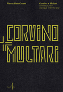 Corvino + Multari: Architecture in Progress: 1995-2025