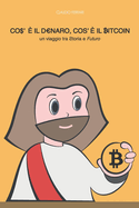 Cos'? Il Denaro, Cos'? Il Bitcoin: Un Viaggio Tra Storia E Futuro