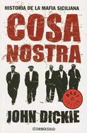 Cosa Nostra: Historia de La Mafia Siciliana - Dickie, John, Professor, LLB