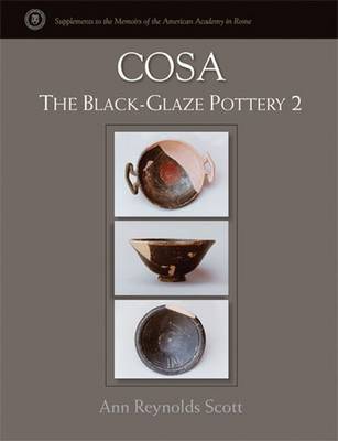 Cosa: The Black-Glaze Pottery 2 - Scott, Ann Reynolds