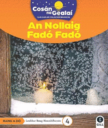 COSAN NA GEALAI An Nollaig Fado Fado: 2nd Class Non-Fiction Reader 4
