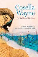Cosella Wayne: Or, Will and Destiny