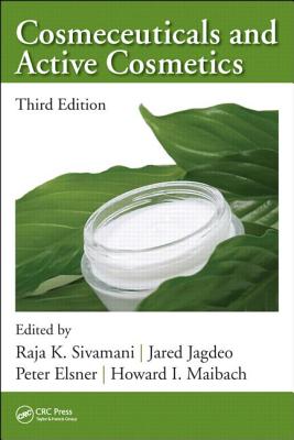 Cosmeceuticals and Active Cosmetics - Sivamani, Raja (Editor), and Jagdeo, Jared R (Editor), and Elsner, Peter, MD (Editor)