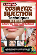 Cosmetic Injection Techniques for beginners: A Step-by-Step Guide to Achieving Safe and Effective Results: Key Safety Protocols and Best Practices for Beginner Cosmetic Injectors: Ensuring Precision, Patient Satisfaction, and Long-Lasting Results