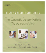 Cosmetic Surgery and the Aesthetician - Hill, Pamela, and Pickart, Michael C