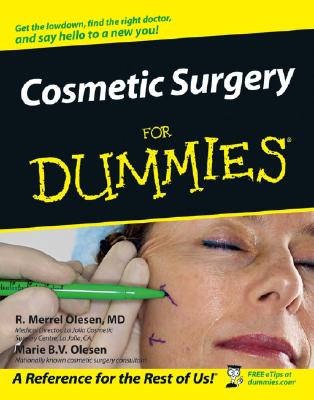 Cosmetic Surgery for Dummies . - Olesen, R Merrel, and Olesen, Marie B V