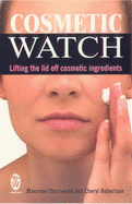 Cosmetic Watch: Lifting the Lid Off Cosmetic Ingredients