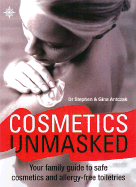 Cosmetics Unmasked: Your Family Guide to Safe Cosmetics and Allergy-Free Toiletries