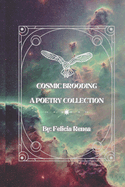Cosmic Brooding: A Poetry Collection