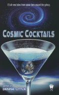 Cosmic Cocktails - Little, Denise (Editor)