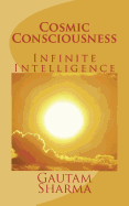Cosmic Consciousness: Infinite Intelligence