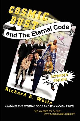 Cosmic Dust and the Eternal Code - White, Richard