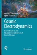 Cosmic Electrodynamics: Electrodynamics and Magnetic Hydrodynamics of Cosmic Plasmas