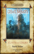 Cosmic Memory: ATLANTIS AND LEMURIA - The Submerged Continents of Atlantis and Lemuria, Their History and Civilization Being Chapters from the ?k?shic Records (Aziloth Books)