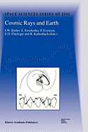 Cosmic Rays and Earth: Proceedings of an ISSI Workshop 21-26 March 1999, Bern, Switzerland