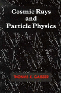 Cosmic Rays and Particle Physics - Gaisser, Thomas K
