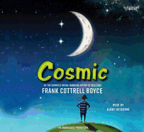 Cosmic - Boyce, Frank Cottrell, and Heyborne, Kirby, Mr. (Read by)