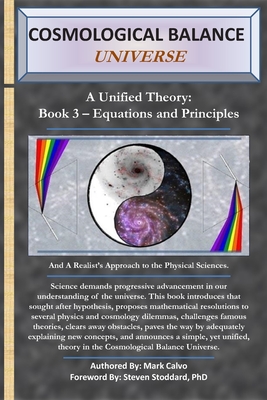 Cosmological Balance Universe: A Unified Theory: Book 3 - Equations and Principles - Garland, Malcolm (Editor), and Jackson, Stephen (Editor)