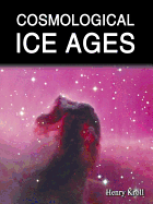 Cosmological Ice Ages