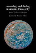 Cosmology and Biology in Ancient Philosophy: From Thales to Avicenna