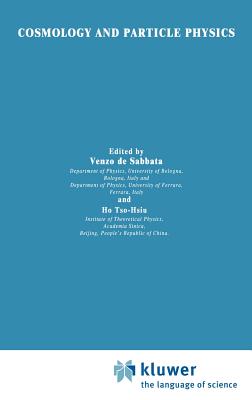 Cosmology and Particle Physics - De Sabbata, V (Editor), and Ho Tso-Hsiu (Editor)