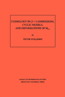 Cosmology in (2+1)- Dimensions, Cyclic Models, and Deformations of M2,1 - Guillemin, Victor