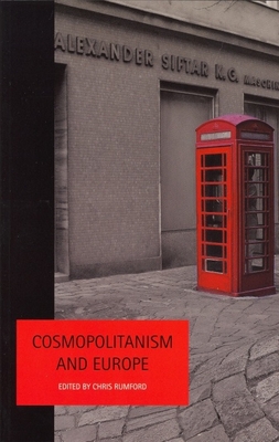 Cosmopolitanism and Europe - Rumford, Chris, Dr. (Editor)