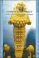 Cosmos as Art Object: Studies in Plato's Timaeus and Other Dialogues