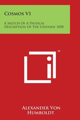 Cosmos V1: A Sketch Of A Physical Description Of The Universe 1858 - Von Humboldt, Alexander