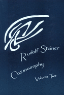 Cosmosophy: Volume 2: Cosmic Influences on the Human Being (Cw 208)
