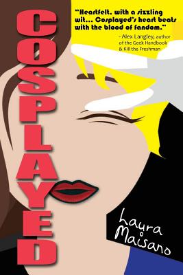 Cosplayed - Maisano, Laura, and Turner, Heather (Editor)