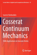 Cosserat Continuum Mechanics: With Applications to Granular Media