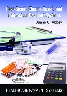 Cost-Based, Charge-Based, and Contractual Payment Systems - Abbey, Duane C