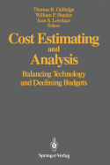 Cost Estimating and Analysis: Balancing Technology and Declining Budgets