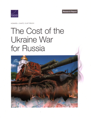 Cost of the Ukraine War for Russia - Shatz, Howard J, and Reach, Clint