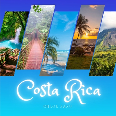 Costa Rica: A Beautiful Print Landscape Art Picture Country Travel Photography Meditation Coffee Table Book - Zaxu, Chloe