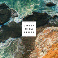 Costa Rica from Above: Landscapes in Time