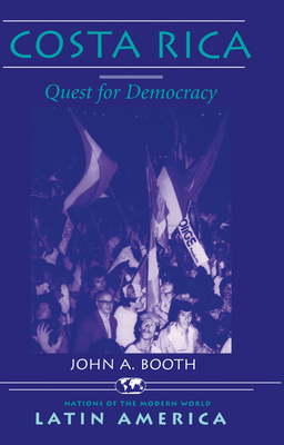 Costa Rica: Quest For Democracy - Booth, John A