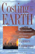 Costing the Earth: The Challenge for Governments, the Opportunities for Business