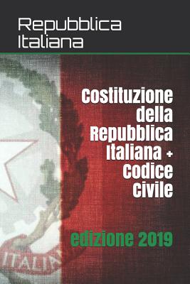 Costituzione della Repubblica Italiana + Codice Civile: Edizione 2019 - Italiana, Repubblica