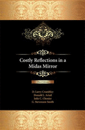 Costly Reflections in a Midas Mirror - Crumbley, D Larry, CPA, Cr.FA