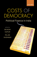 Costs of Democracy: Political Finance in India