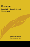 Costume: Fanciful, Historical and Theatrical