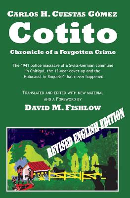 Cotito: Chronicle of a Forgotten Crime - Fishlow, David M (Editor), and Cuestas Gomez, Carlos H