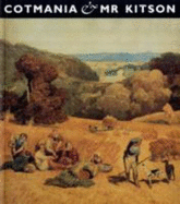 Cotmania and Mr Kitson: Kitson Bequest of Work by John Sell Cotman - Miller, Corinne, and Boswell, David