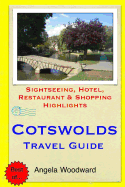 Cotswolds Travel Guide: Sightseeing, Hotel, Restaurant & Shopping Highlights