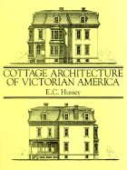 Cottage Architecture of Victorian America