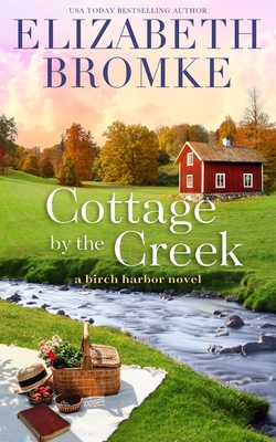 Cottage by the Creek - Bromke, Elizabeth