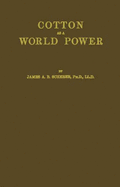 Cotton as a World Power: A Study in the Economic Interpretation of History